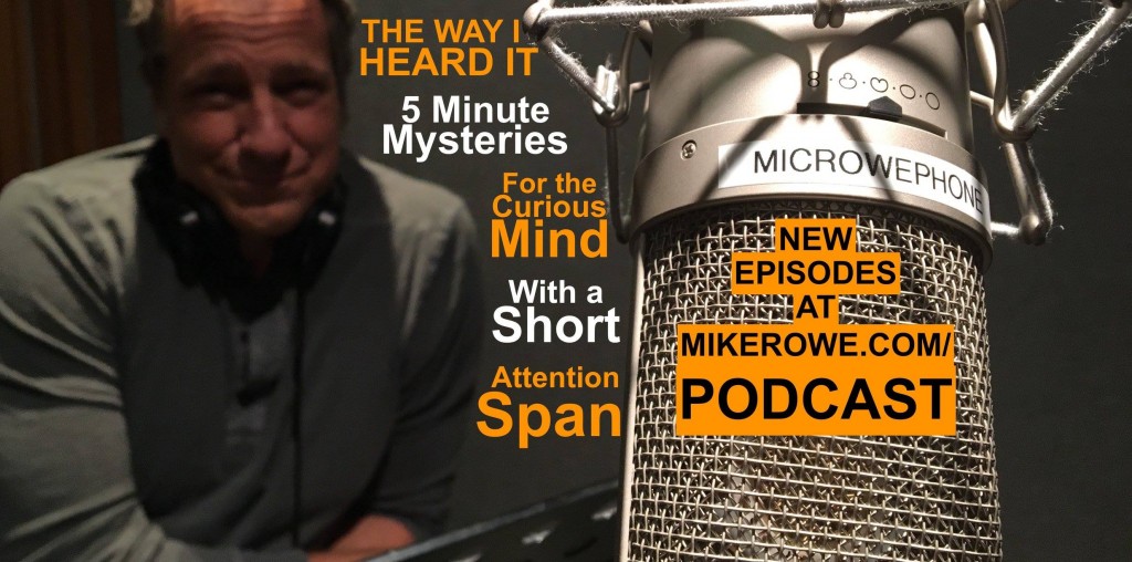 The Way I Heard It with Mike Rowe